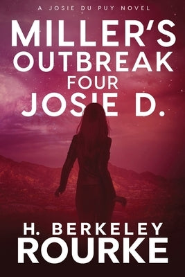 Miller's Outbreak / Four Josie D by Rourke, H. Berkeley