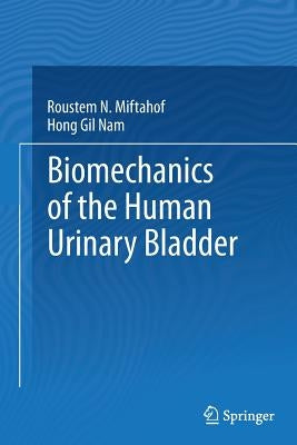 Biomechanics of the Human Urinary Bladder by Miftahof, Roustem N.