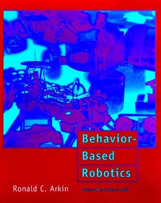 Behavior-Based Robotics by Arkin, Ronald C.