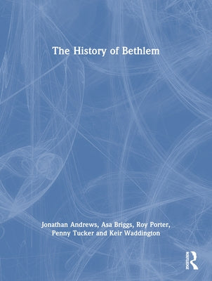 The History of Bethlem by Andrews, Jonathan