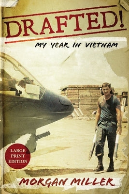 Drafted!: My Year in Vietnam by Miller, Morgan
