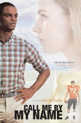 Call Me by My Name by Bradley, John Ed