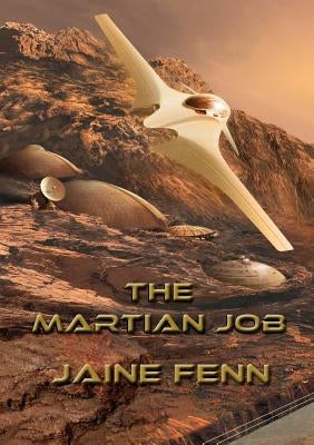 The Martian Job by Fenn, Jaine