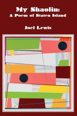 My Shaolin: A Poem of Staten Island by Lewis, Joel