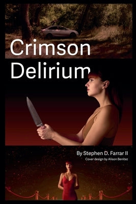 Crimson Delirium by Farrar, Stephen D., II