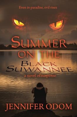 Summer on the Black Suwannee by Odom, Jennifer