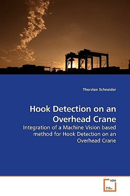 Hook Detection on an Overhead Crane by Schneider, Thorsten