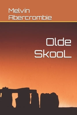 Olde SkooL by Abercrombie, Melvin L.