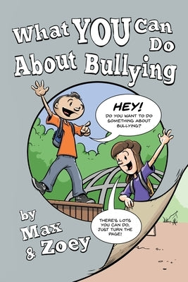 What YOU Can Do About Bullying By Max & Zoey by Magnusson