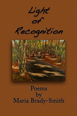 Light Of Recognition by Brady-Smith, Maria