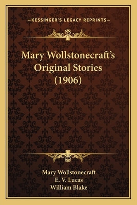 Mary Wollstonecraft's Original Stories (1906) by Wollstonecraft, Mary