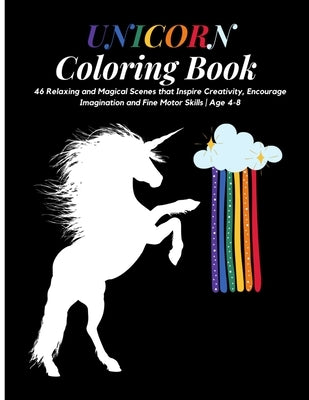 Unicorn Coloring Book: 46 Relaxing and Magical Scenes that Inspire Creativity, Encourage Imagination and Fine Motor Skills - Age 4-8 by Publishing, Linkdy