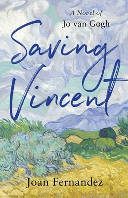Saving Vincent: A Novel of Jo Van Gogh by Fernandez, Joan