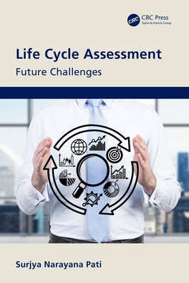 Life Cycle Assessment: Future Challenges by Pati, Surjya Narayana