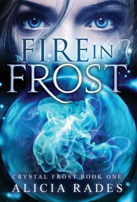 Fire in Frost by Rades, Alicia