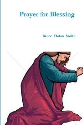 Prayer for Blessings by Smith, Bruce