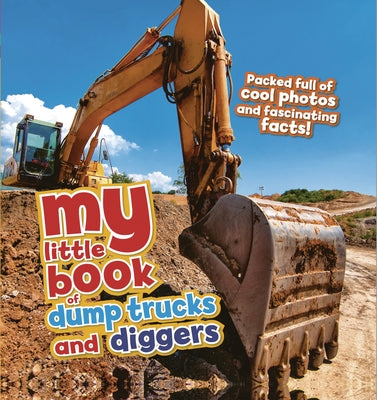 My Little Book of Dump Trucks and Diggers by Head, Honor
