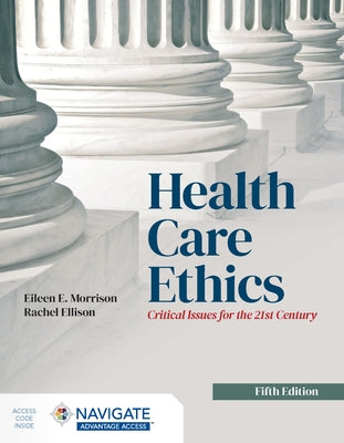 Health Care Ethics: Critical Issues for the 21st Century by Morrison, Eileen E.