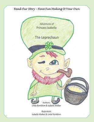 The Adventures of Princess Isabella The Leprechaun by Romblom, Linda