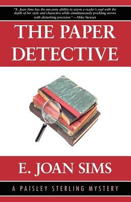 The Paper Detective: A Paisley Sterling Mystery by Sims, E. Joan