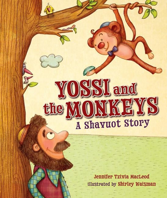 Yossi and the Monkeys: A Shavuot Story by MacLeod, Jennifer Tzivia
