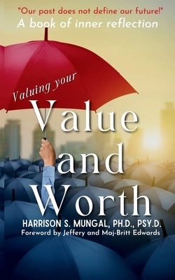 Valuing Your Value and Worth by Mungal, Harrison