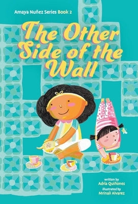The Other Side of the Wall (Amaya Nuñez, Book #2) by Quiñones, Adria