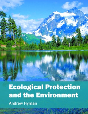 Ecological Protection and the Environment by Hyman, Andrew