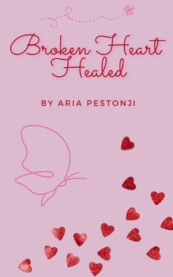 Broken Heart Healed by Pestonji, Aria