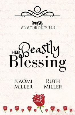 Her Beastly Blessing: A Plain Fairy Tale by Miller, Naomi