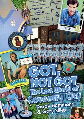 The Lost World of Coventry City by Hammond, Derek