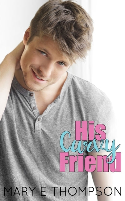 His Curvy Friend by Thompson, Mary E.