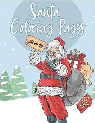 Santa Coloring Pages: 70+ Christmas Coloring Books for Kids with Reindeer, Snowman, Christmas Trees, Santa Claus and More! by The Coloring Book Art Design Studio