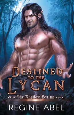 Destined to the Lycan by Abel, Regine