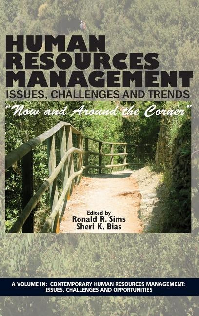 Human Resources Management Issues, Challenges and Trends: Now and Around the Corner by Sims, Ronald R.