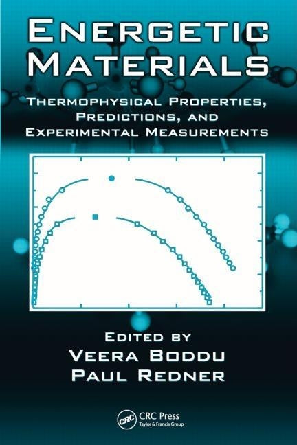 Energetic Materials: Thermophysical Properties, Predictions, and Experimental Measurements by Boddu, Veera