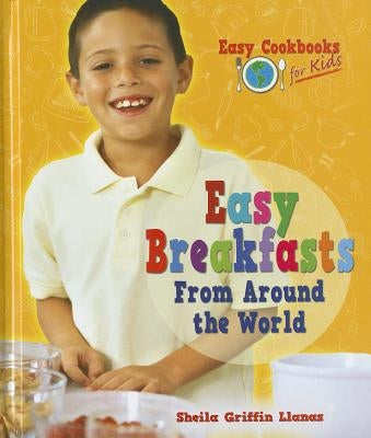 Easy Breakfasts from Around the World by Griffin Llanas, Sheila