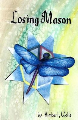 Losing Mason by Wells, Kimberly
