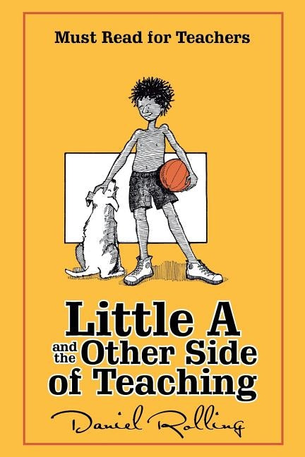 Little a and the Other Side of Teaching by Rolling, Daniel