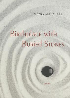 Birthplace with Buried Stones by Alexander, Meena