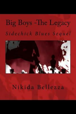 Big Boys -The Legacy: Sidechick Blues Sequel by Bellezza, Nikida