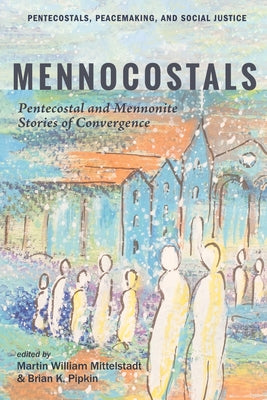 Mennocostals by Mittelstadt, Martin William