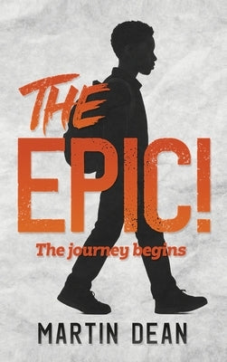 The Epic!: The journey begins by Dean, Martin