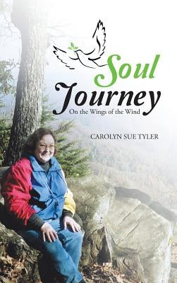 Soul Journey: On the Wings of the Wind by Tyler, Carolyn Sue