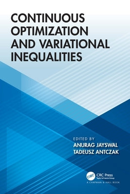 Continuous Optimization and Variational Inequalities by Jayswal, Anurag