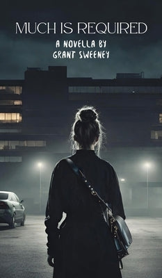 Much is Required by Sweeney, Grant