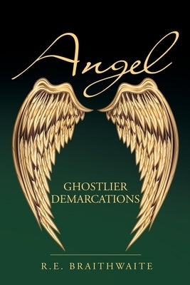 Angel: Ghostlier Demarcations by Braithwaite, R. E.