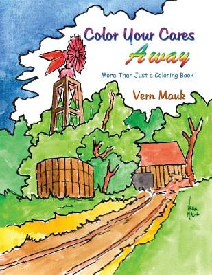 Color Your Cares Away by Mauk, Vern