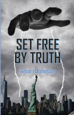 Set Free by Truth by Johnson, Amari