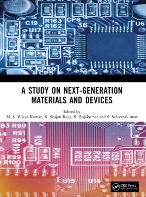 A Study on Next-Generation Materials and Devices by Kumar, M. S. Vijaya